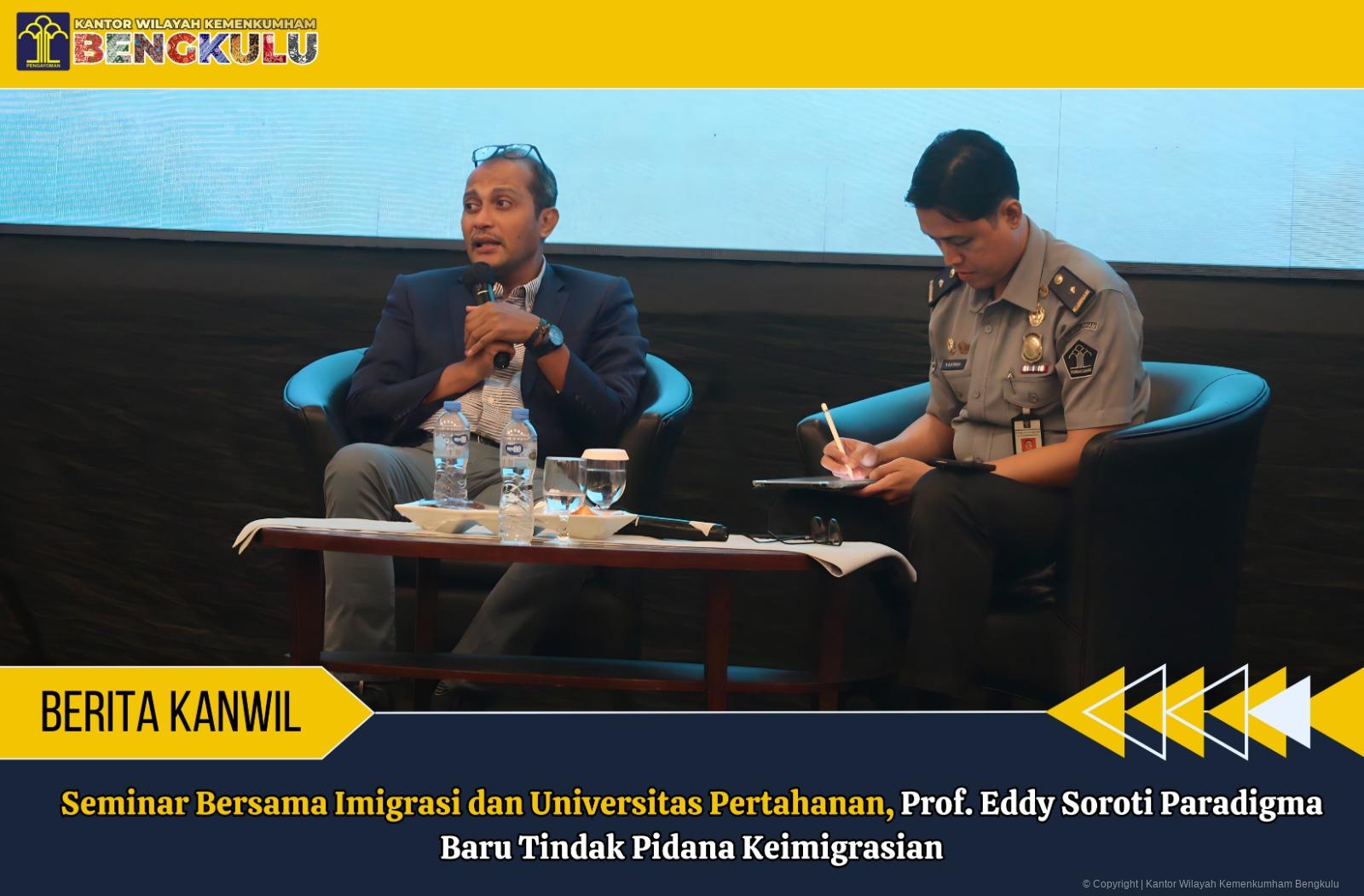 Seminar Bersama Imigrasi dan Universitas Pertahanan, Prof. Eddy Soroti Paradigma Baru Tindak Pidana Keimigrasian