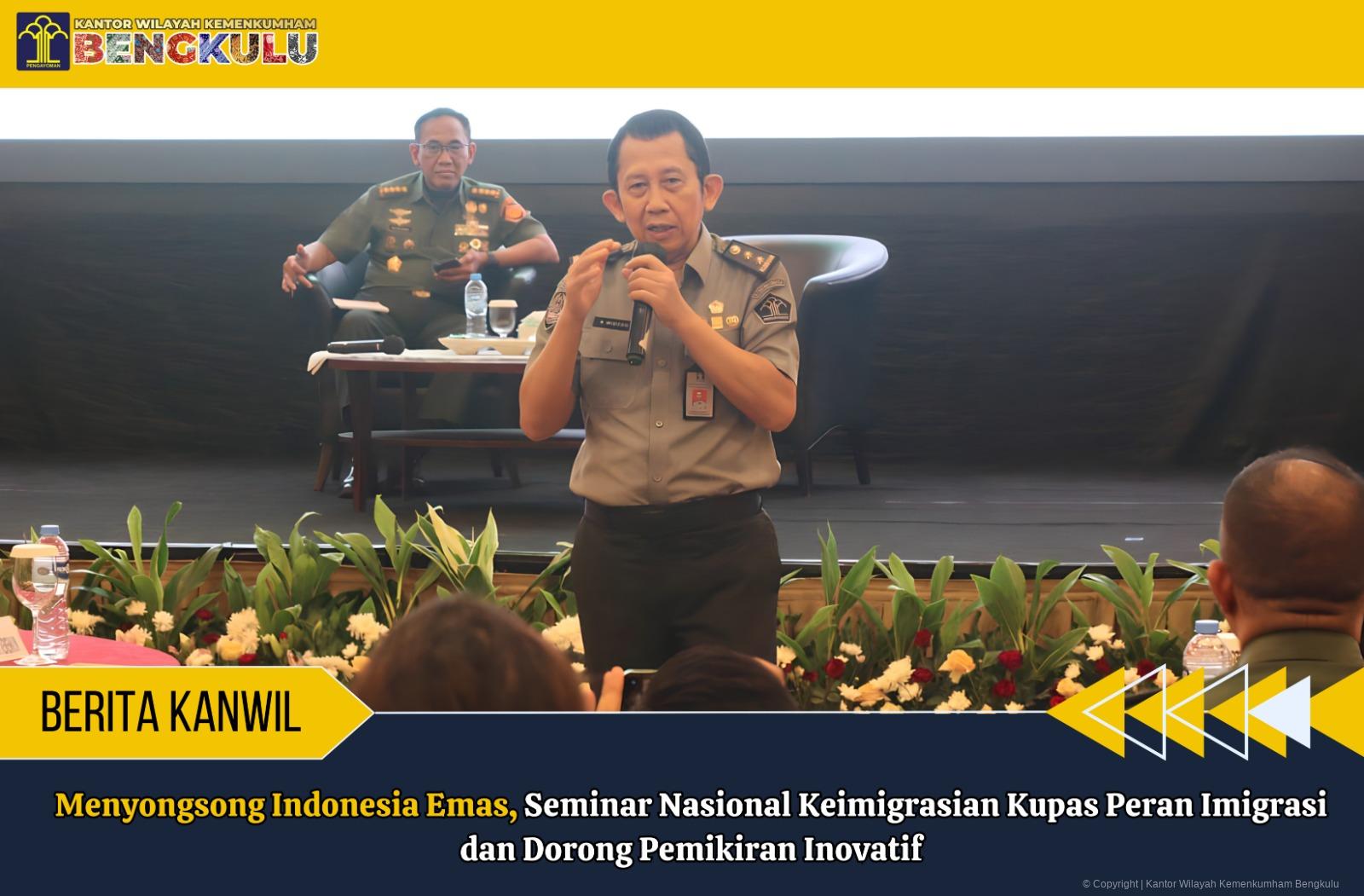 Menyongsong Indonesia Emas, Seminar Nasional Keimigrasian Kupas Peran Imigrasi dan Dorong Pemikiran Inovatif