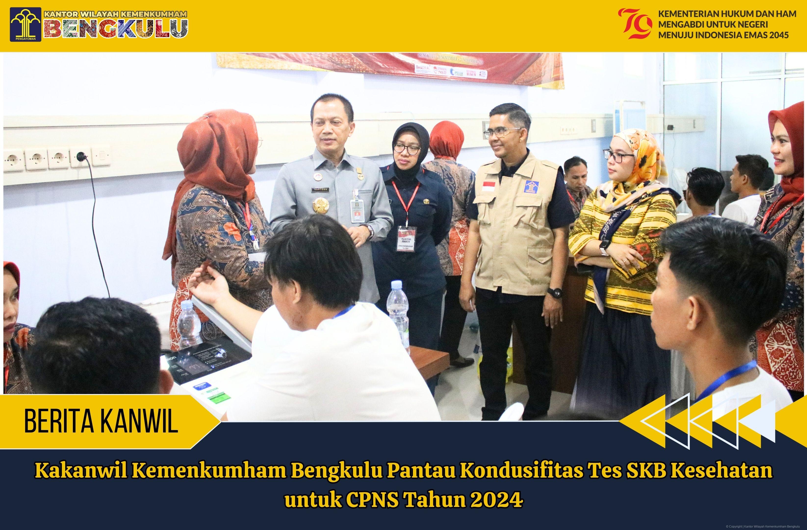 Kakanwil Kemenkumham Bengkulu Pantau Kondusifitas Tes SKB Kesehatan untuk CPNS Tahun 2024